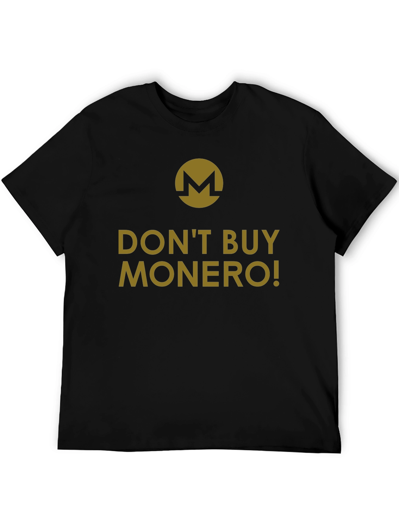Dont Buy Monero T-Shirt - Crypto Humor Tee