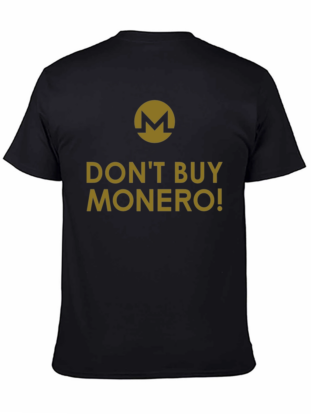 Dont Buy Monero T-Shirt - Crypto Humor Tee