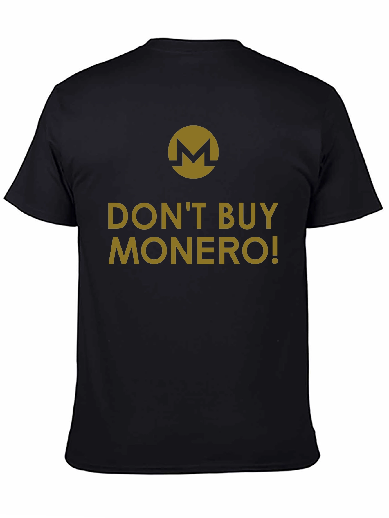 Dont Buy Monero T-Shirt - Crypto Humor Tee