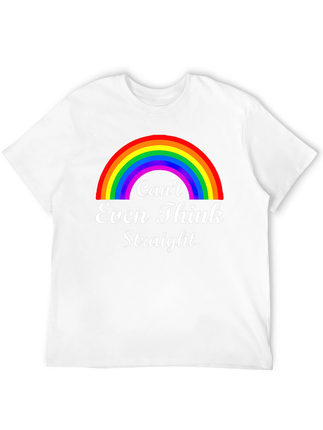 Cant Even Think Straight Rainbow Graphic T-Shirt