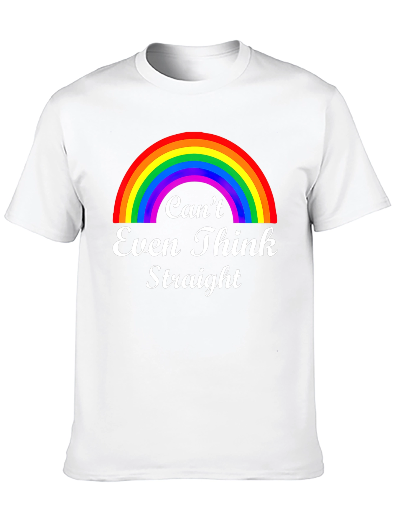 Cant Even Think Straight Rainbow Graphic T-Shirt