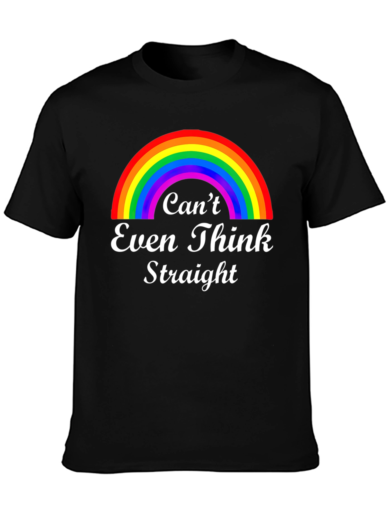 Cant Even Think Straight Rainbow Graphic T-Shirt