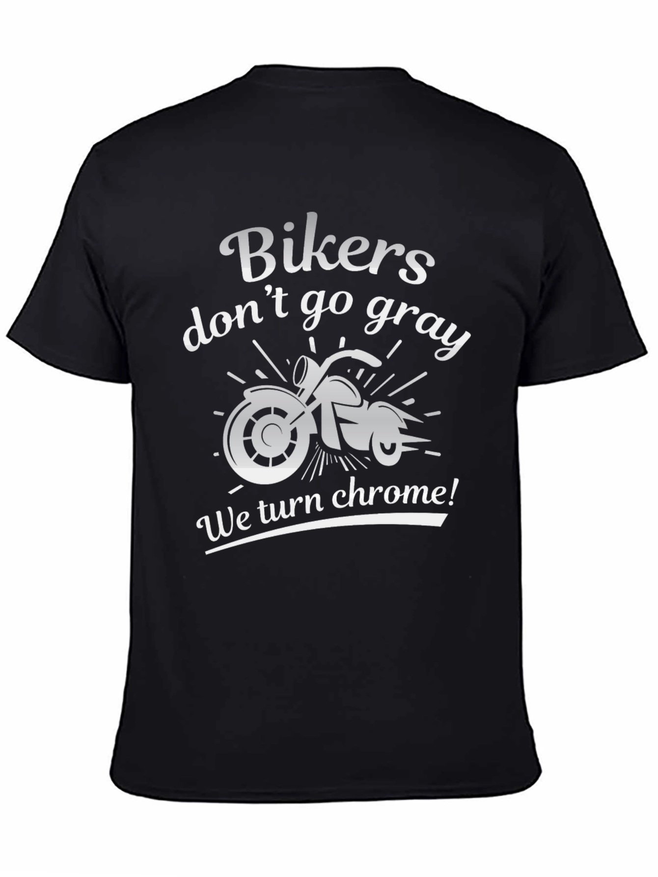 Bikers Dont Go Gray T-Shirt - Chrome Motorcycle Tee