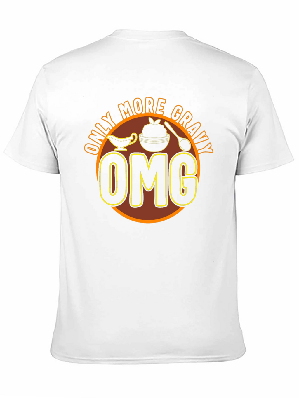 Only More Gravy OMG T-Shirt - Thanksgiving