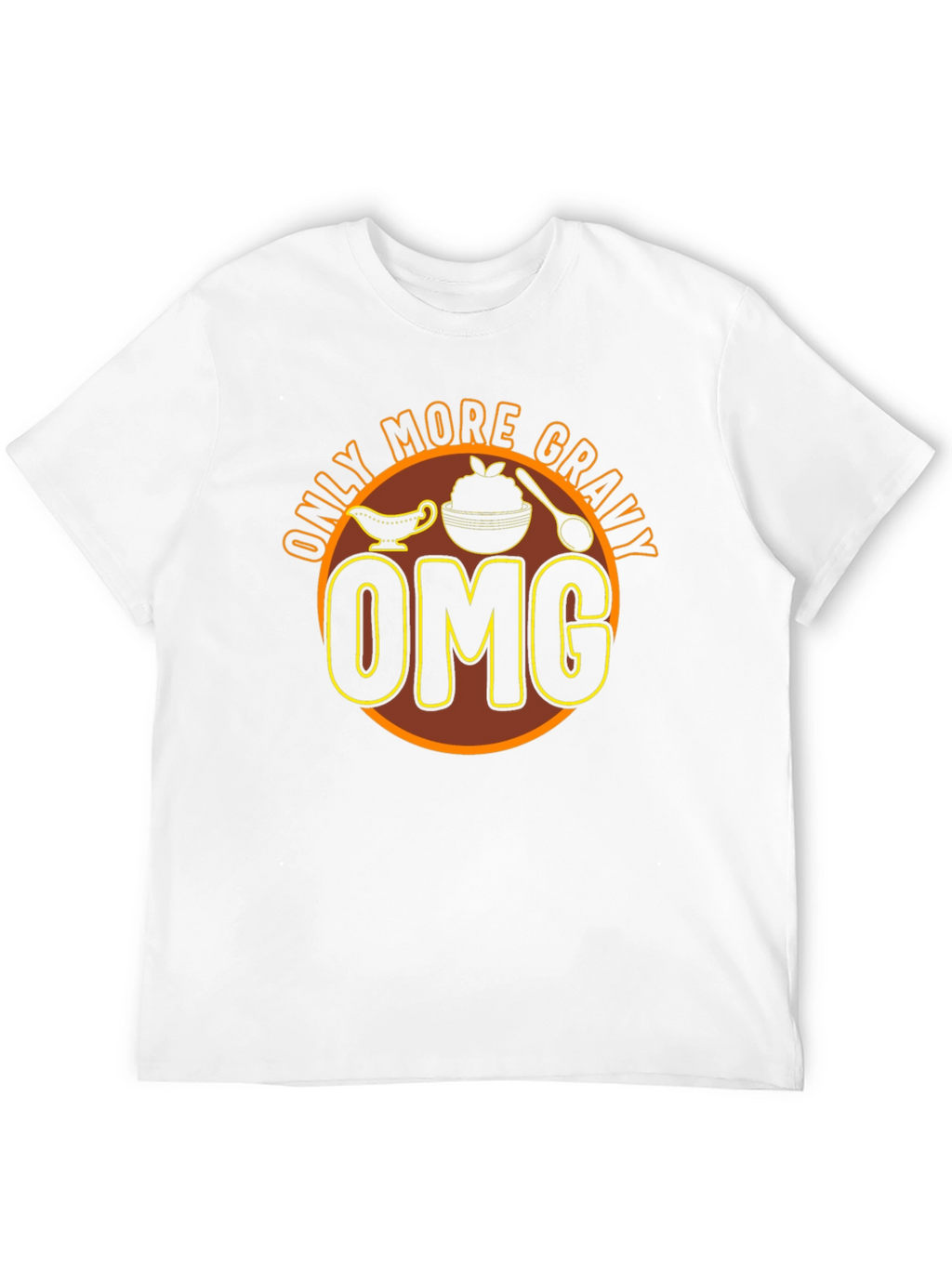 Only More Gravy OMG T-Shirt - Thanksgiving
