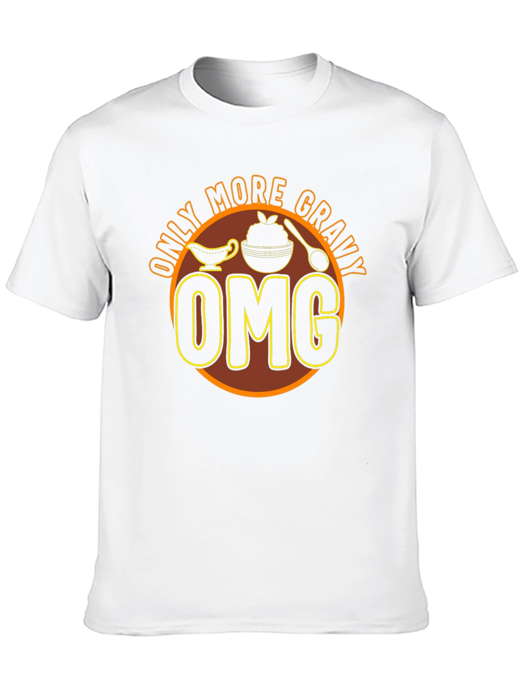 Only More Gravy OMG T-Shirt - Thanksgiving