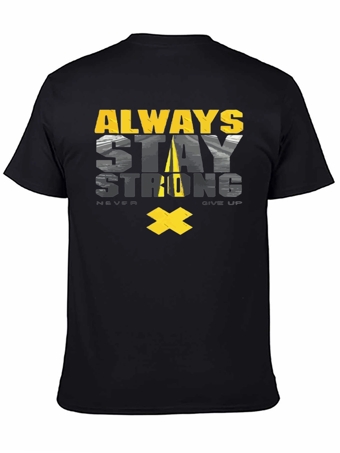 Always Stay Strong Graphic T-Shirt - Motivational Tee