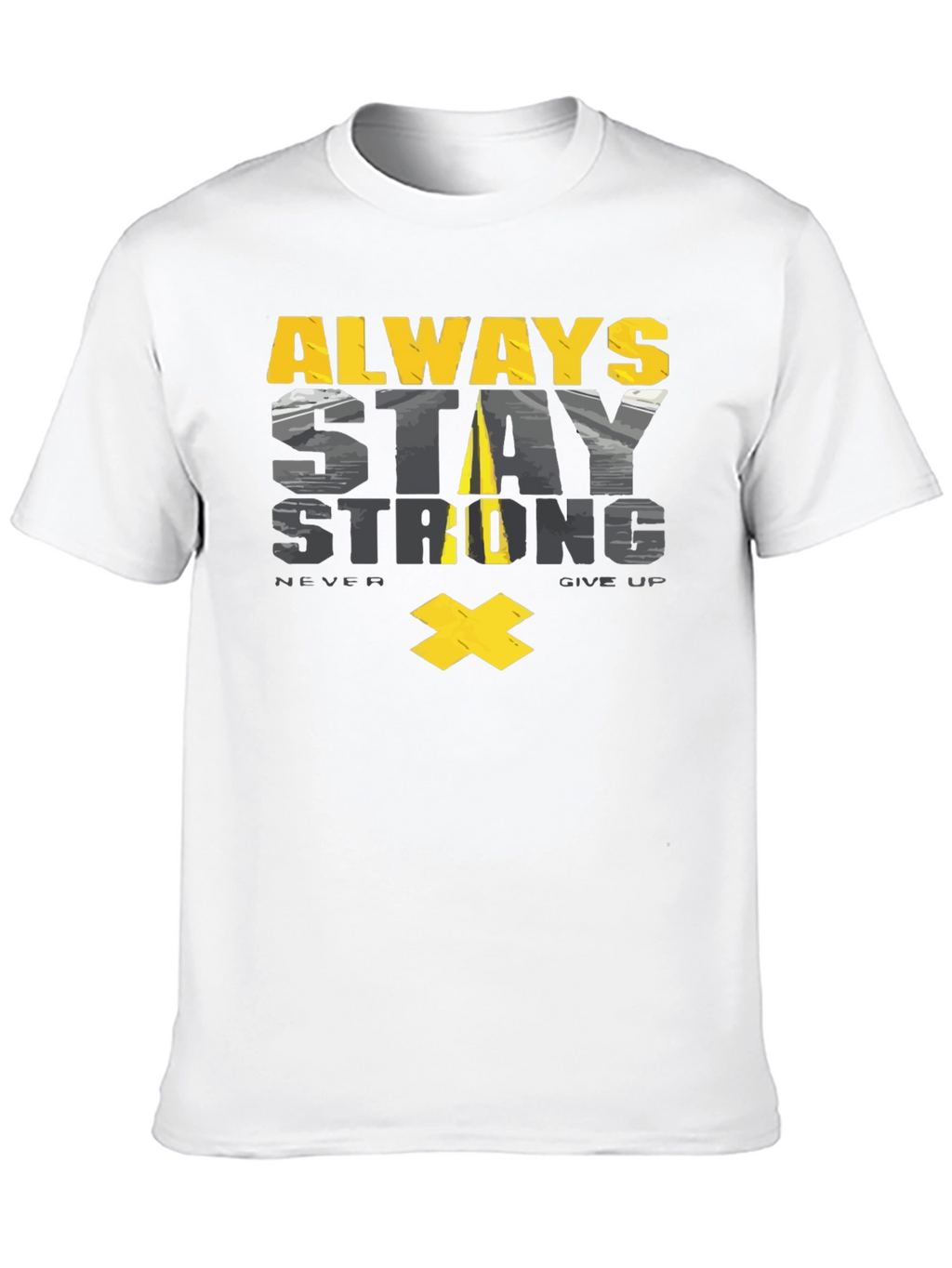 Always Stay Strong Graphic T-Shirt - Motivational Tee