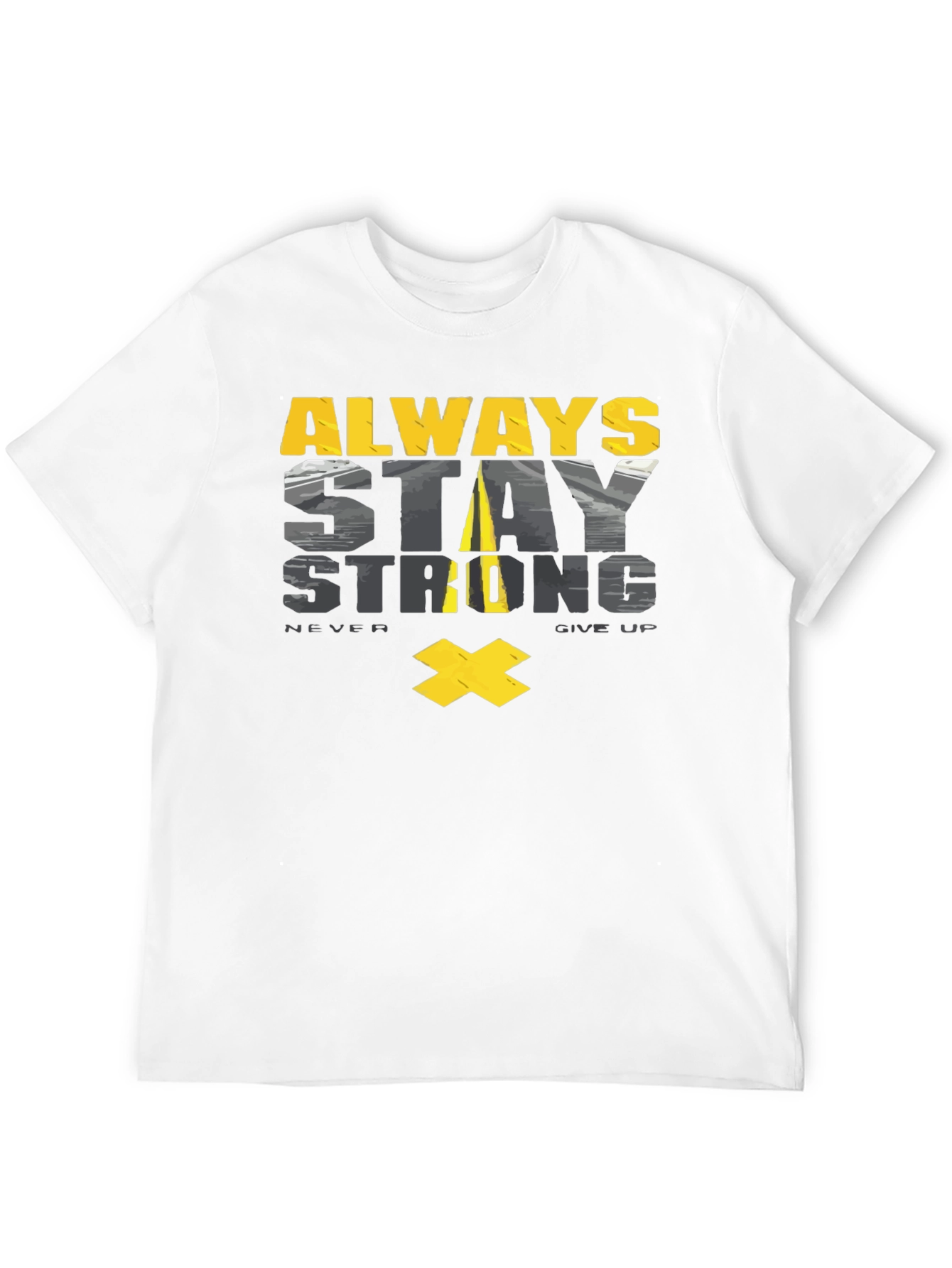 Always Stay Strong Graphic T-Shirt - Motivational Tee