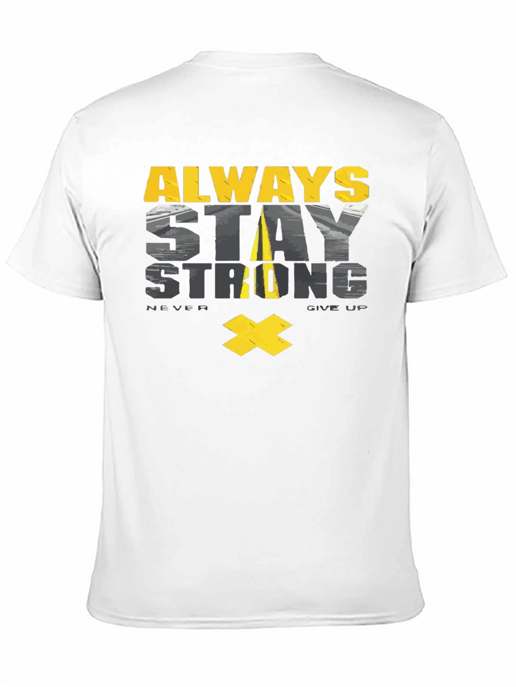 Always Stay Strong Graphic T-Shirt - Motivational Tee