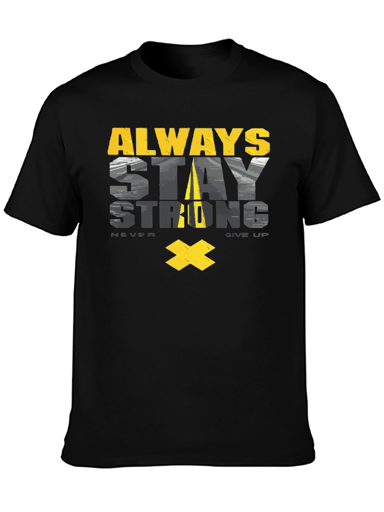 Always Stay Strong Graphic T-Shirt - Motivational Tee