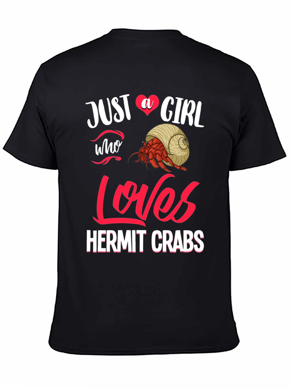 Just A Girl Who Loves Hermit Crabs T-Shirt