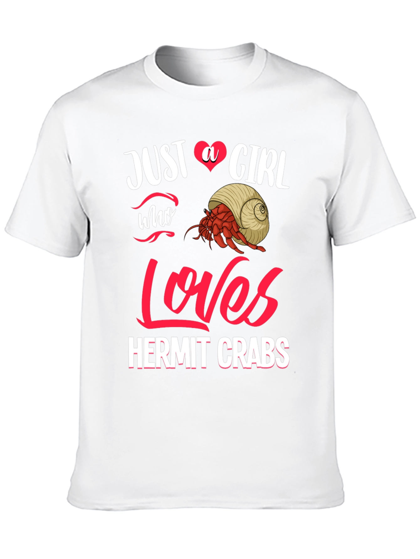 Just A Girl Who Loves Hermit Crabs T-Shirt