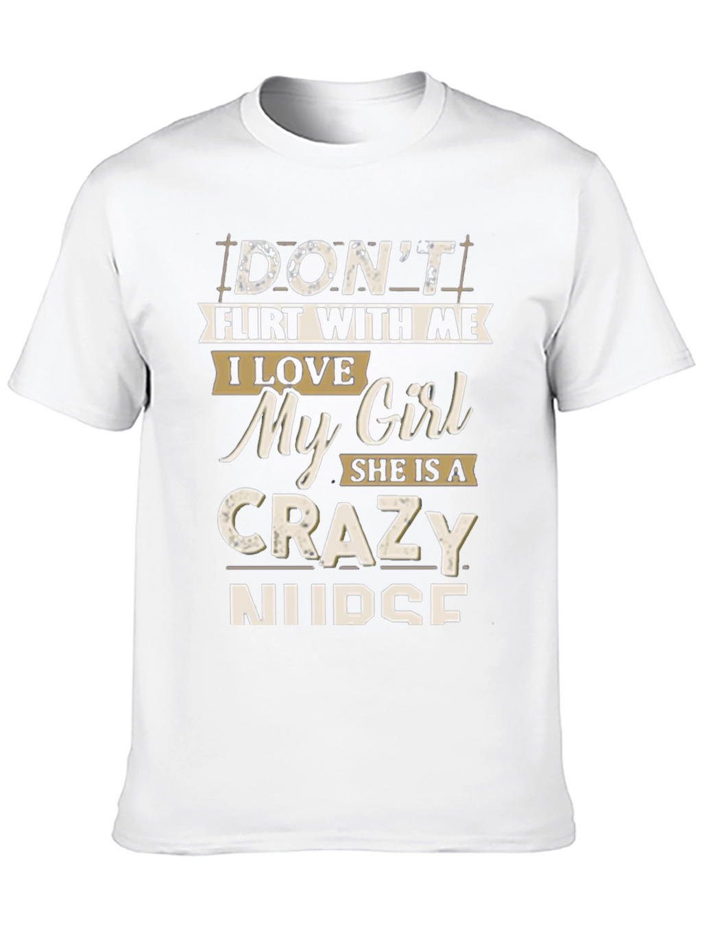 Dont Flirt With Me T-Shirt: Crazy Nurse Graphic Tee