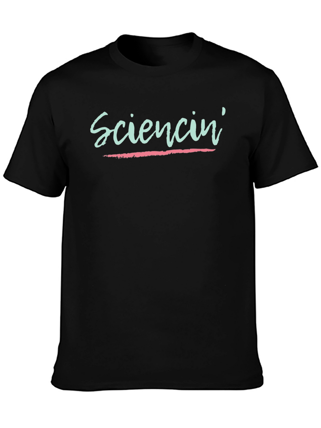 Sciencin T-Shirt - Science Humor Tee