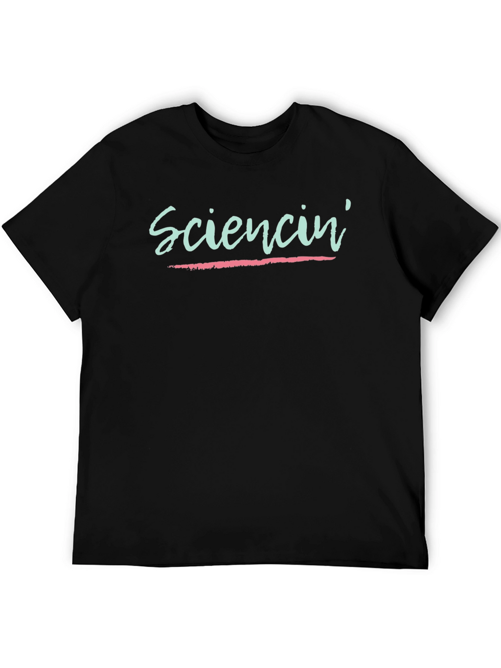 Sciencin T-Shirt - Science Humor Tee