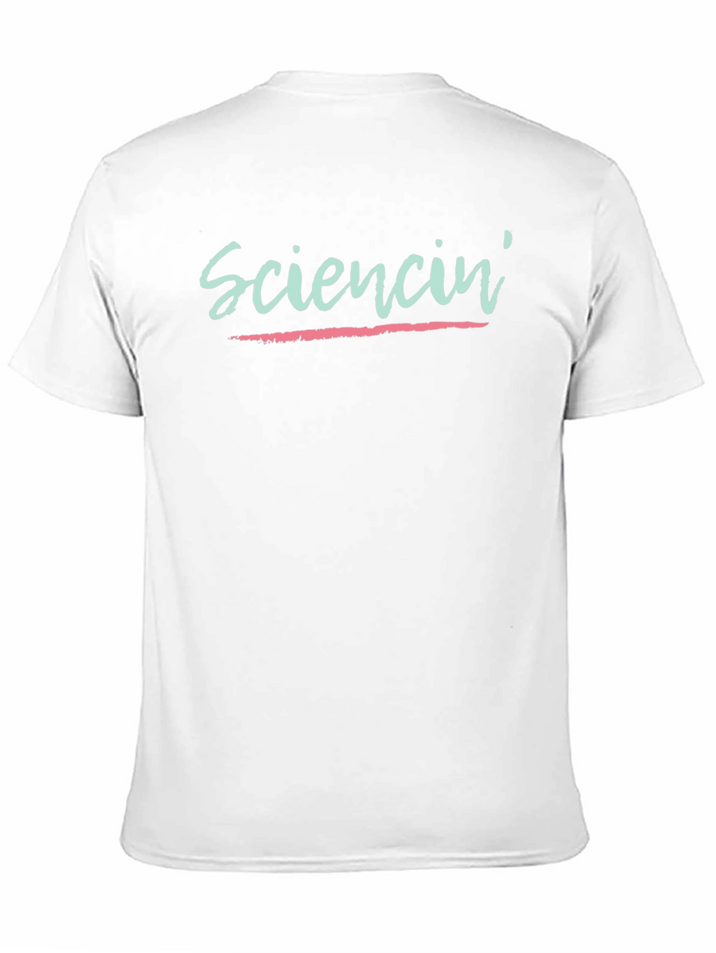 Sciencin T-Shirt - Science Humor Tee