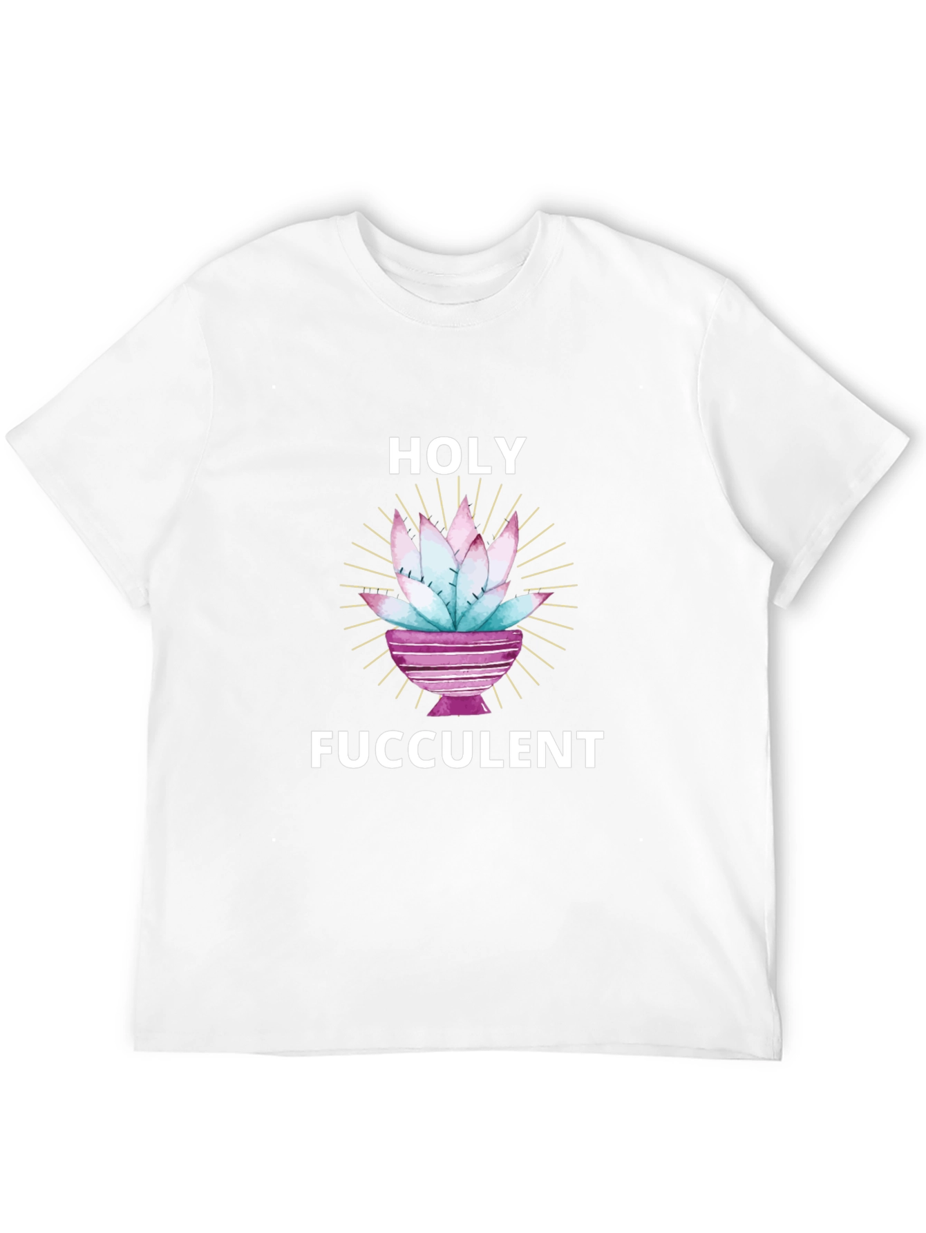 Holy Fucculent T-Shirt - Funny Succulent Lover Tee