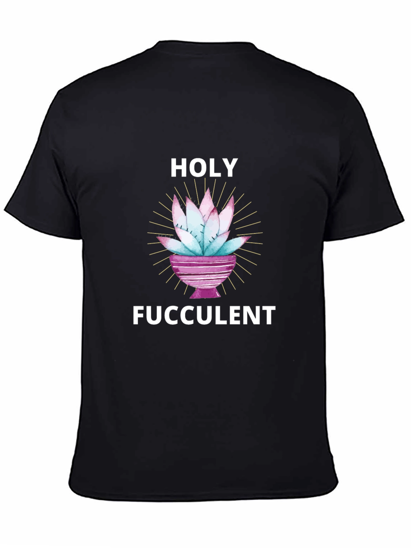 Holy Fucculent T-Shirt - Funny Succulent Lover Tee