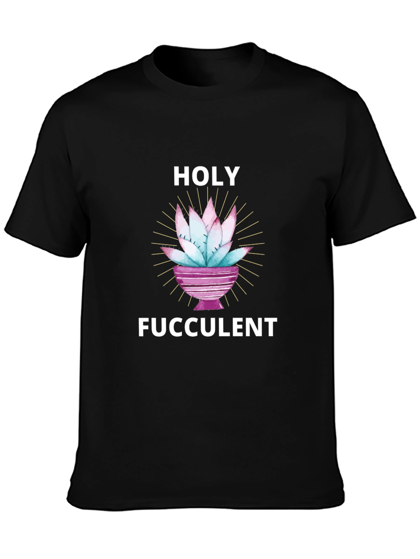 Holy Fucculent T-Shirt - Funny Succulent Lover Tee