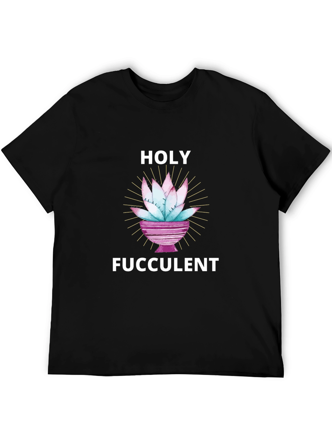 Holy Fucculent T-Shirt - Funny Succulent Lover Tee