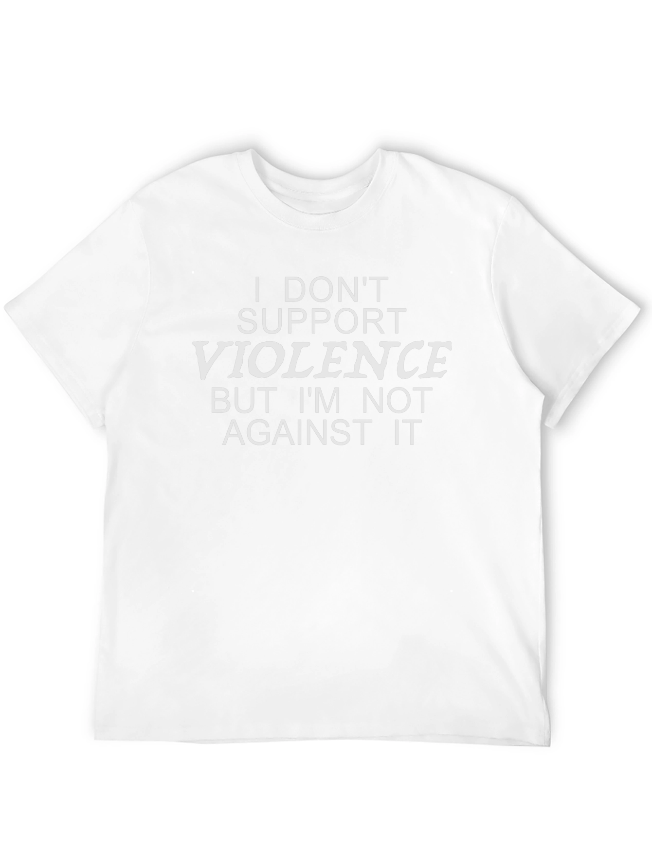 Funny I Dont Support Violence Black T-Shirt