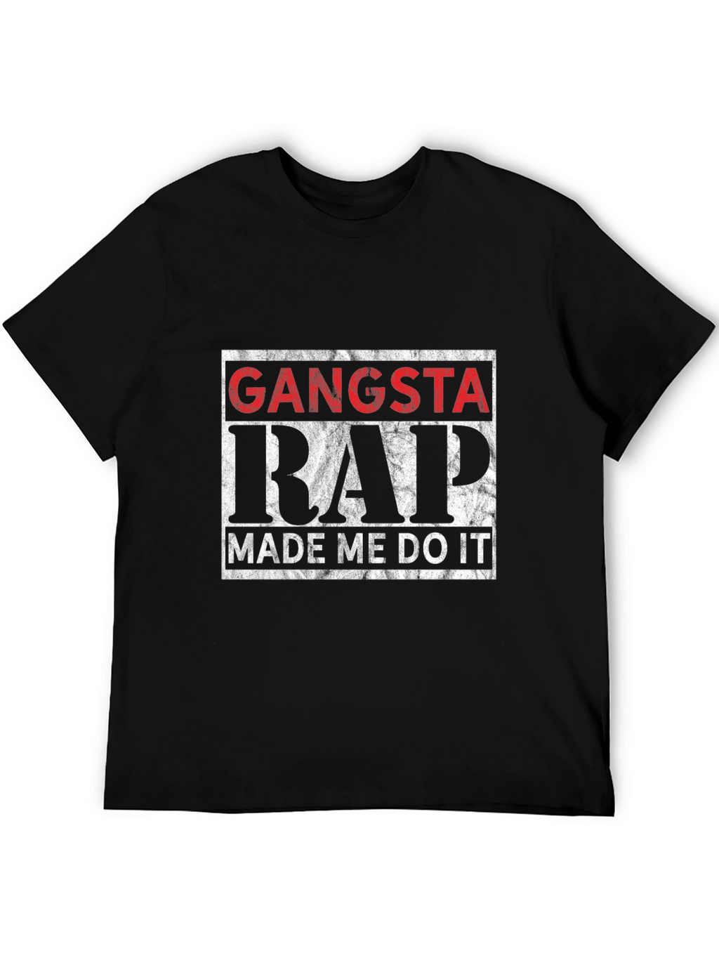 Gangsta Rap Made Me Do It Black T-Shirt