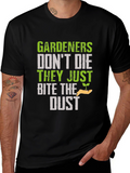 Gardener Bite the Dust Novelty Graphic T-Shirt