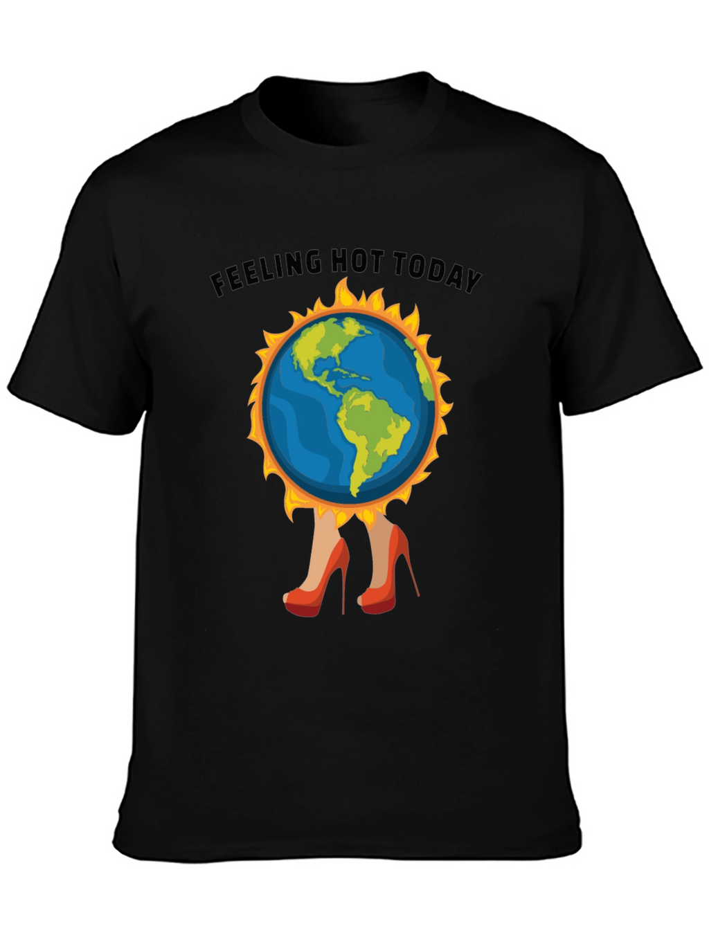 Feeling Hot Today T-Shirt - Global Warming Tee