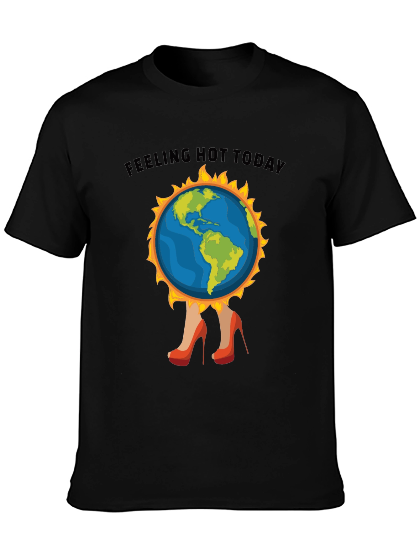 Feeling Hot Today T-Shirt - Global Warming Tee