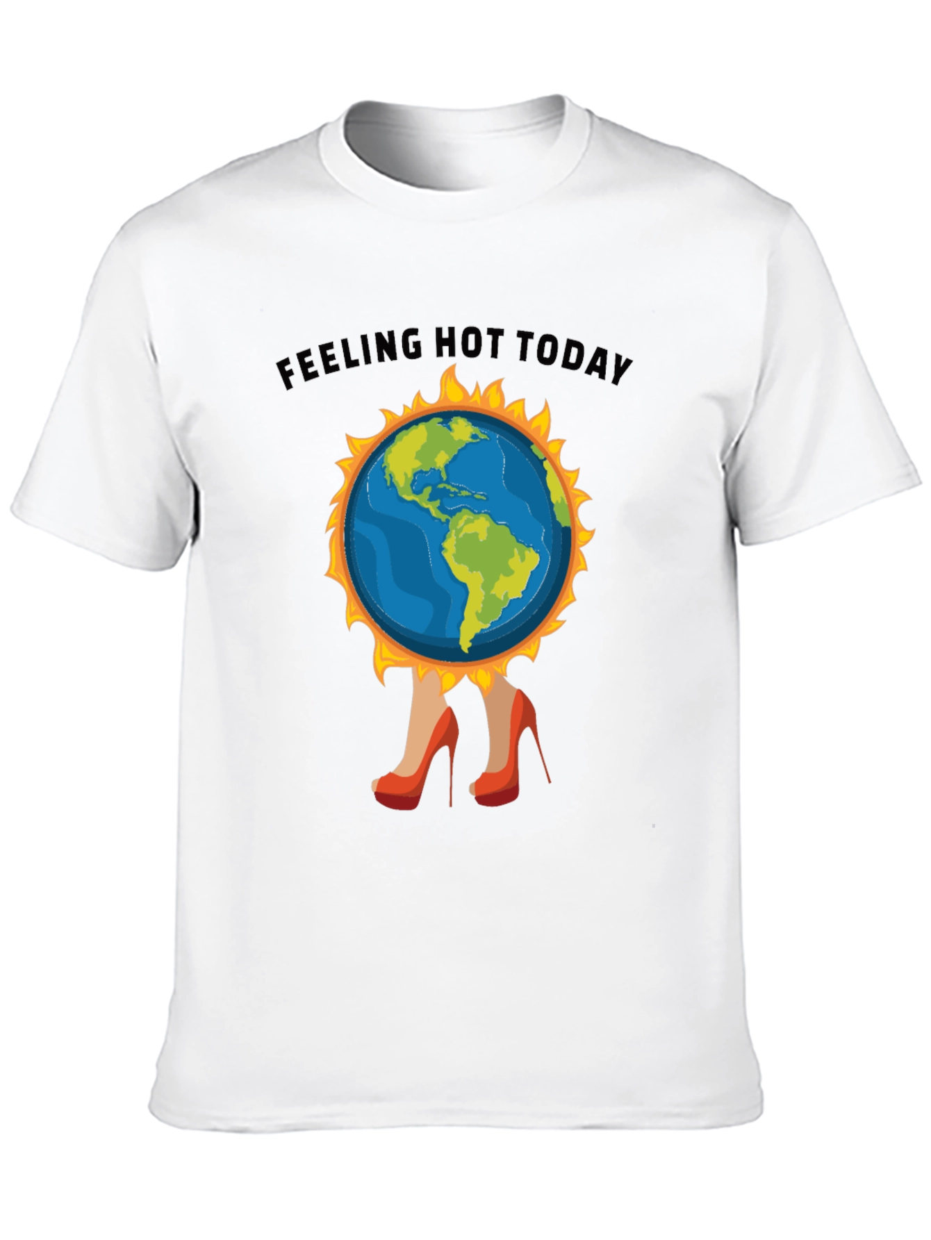 Feeling Hot Today T-Shirt - Global Warming Tee