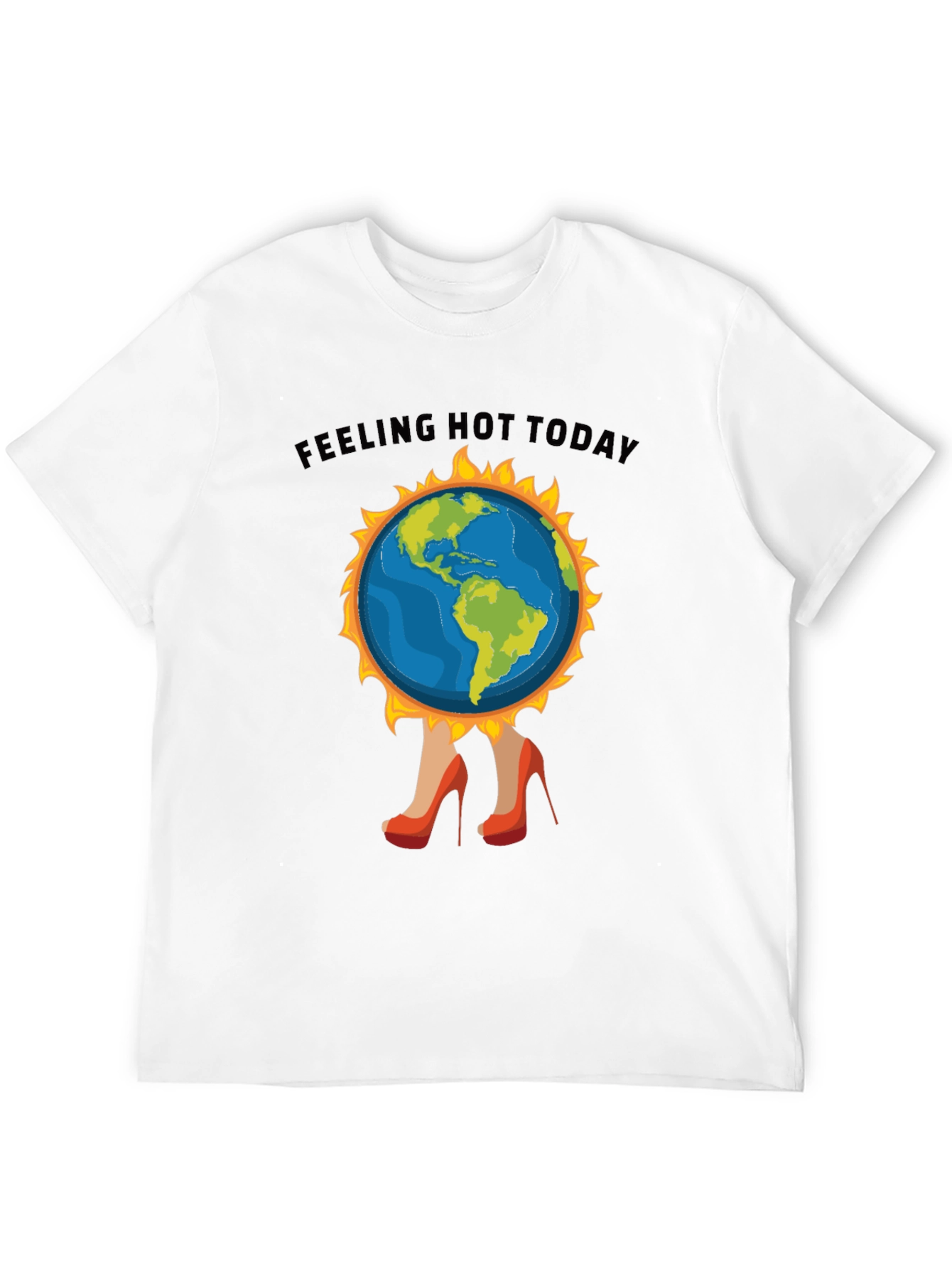 Feeling Hot Today T-Shirt - Global Warming Tee