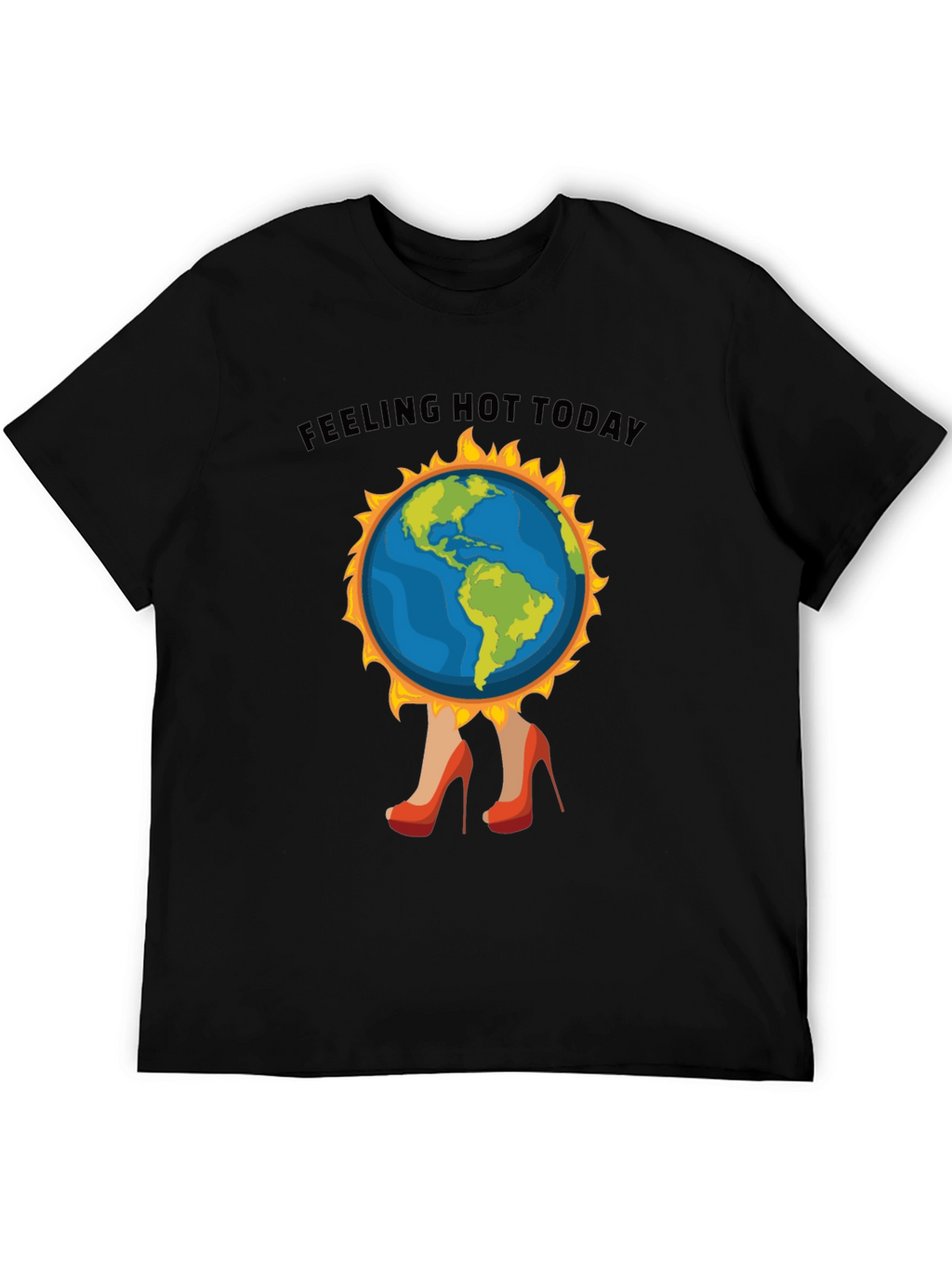 Feeling Hot Today T-Shirt - Global Warming Tee