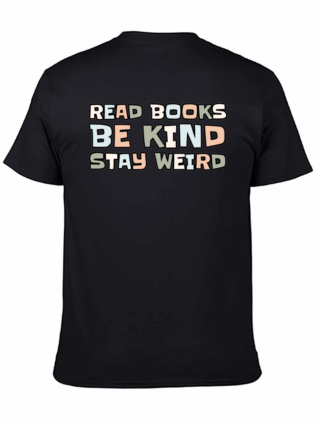 Read Books Be Kind Stay Weird Graphic T-Shirt
