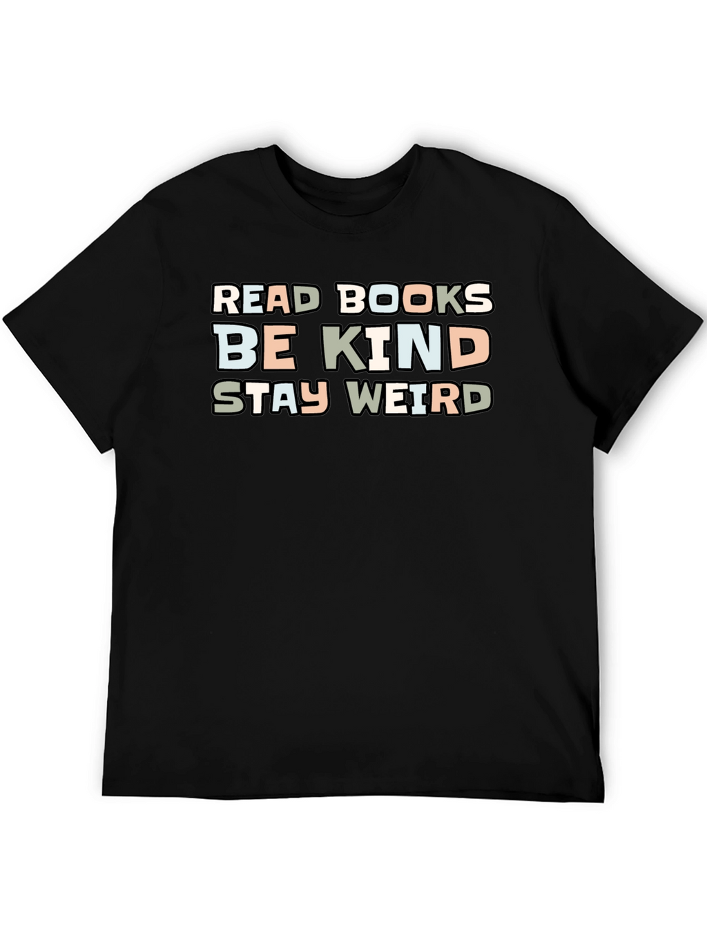 Read Books Be Kind Stay Weird Graphic T-Shirt