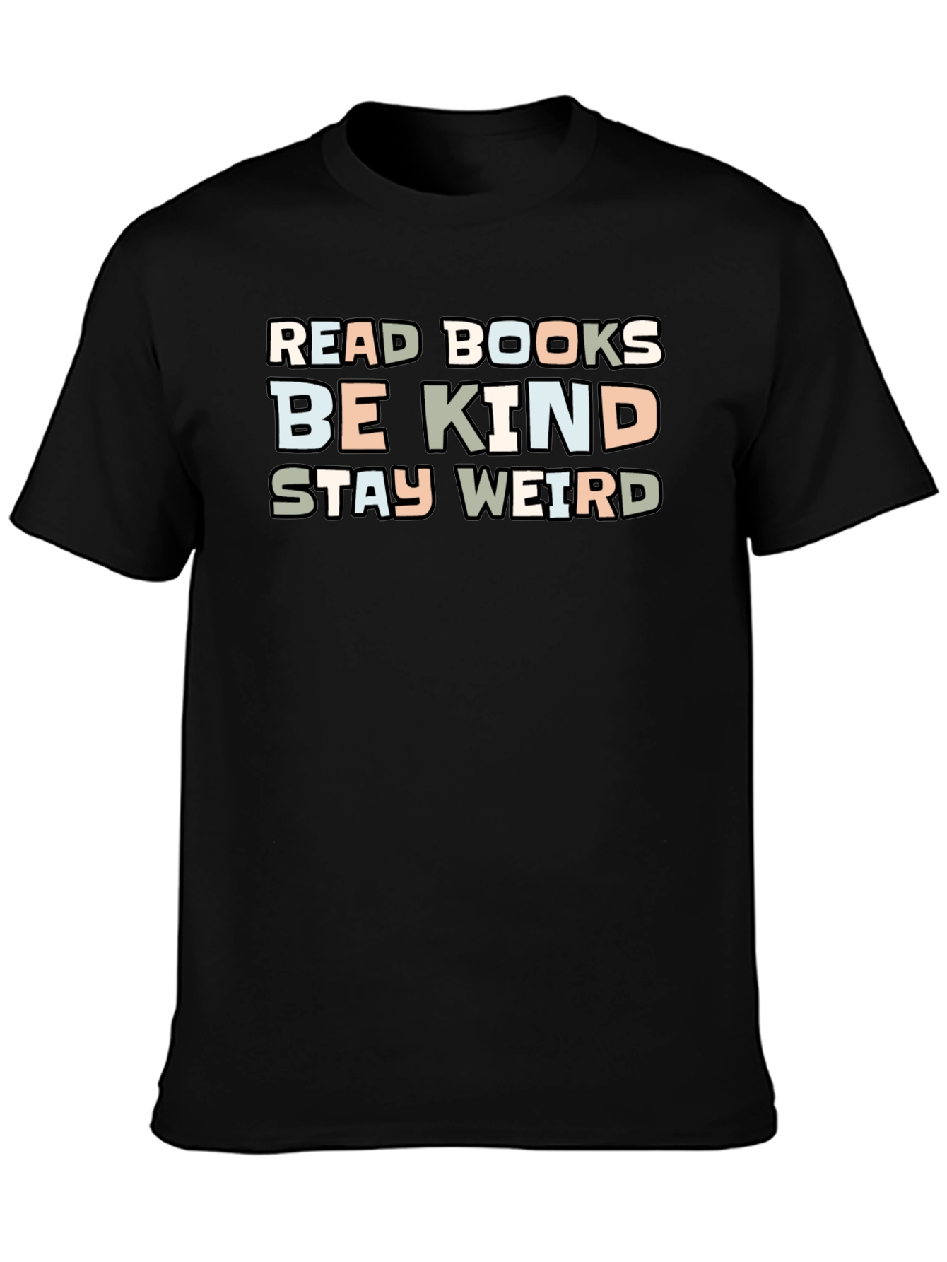 Read Books Be Kind Stay Weird Graphic T-Shirt