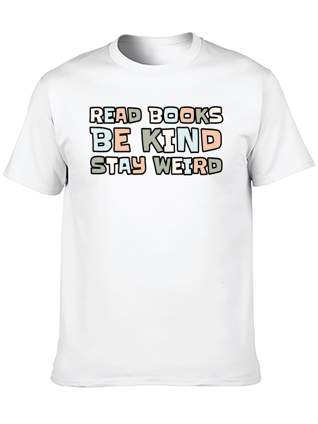 Read Books Be Kind Stay Weird Graphic T-Shirt