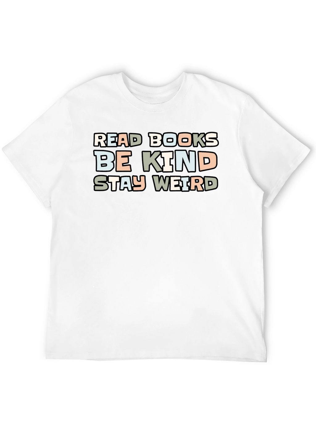 Read Books Be Kind Stay Weird Graphic T-Shirt