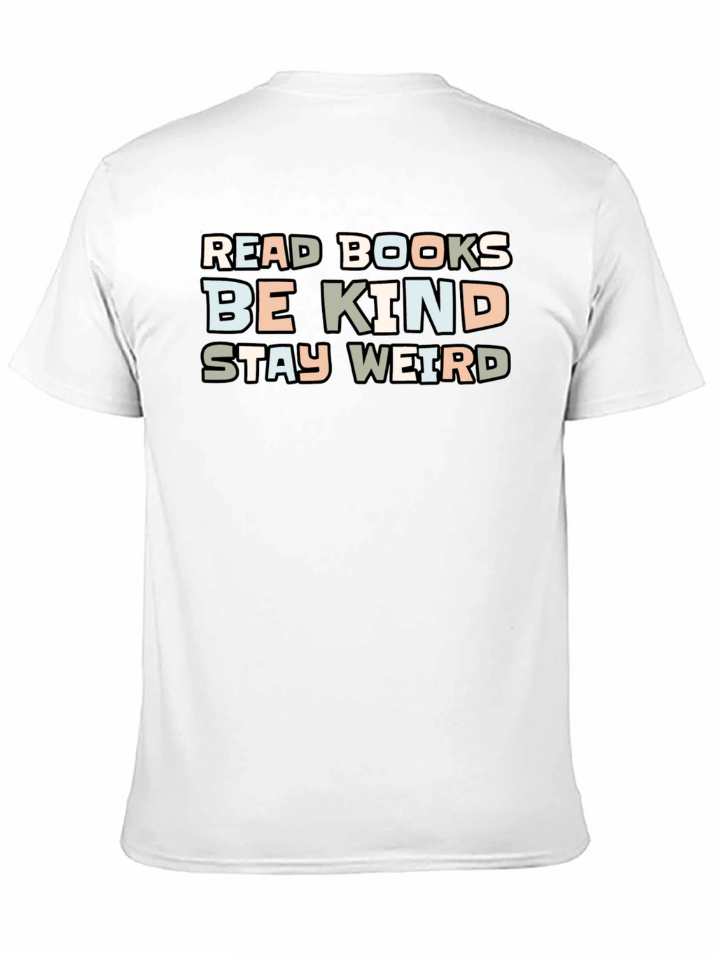 Read Books Be Kind Stay Weird Graphic T-Shirt