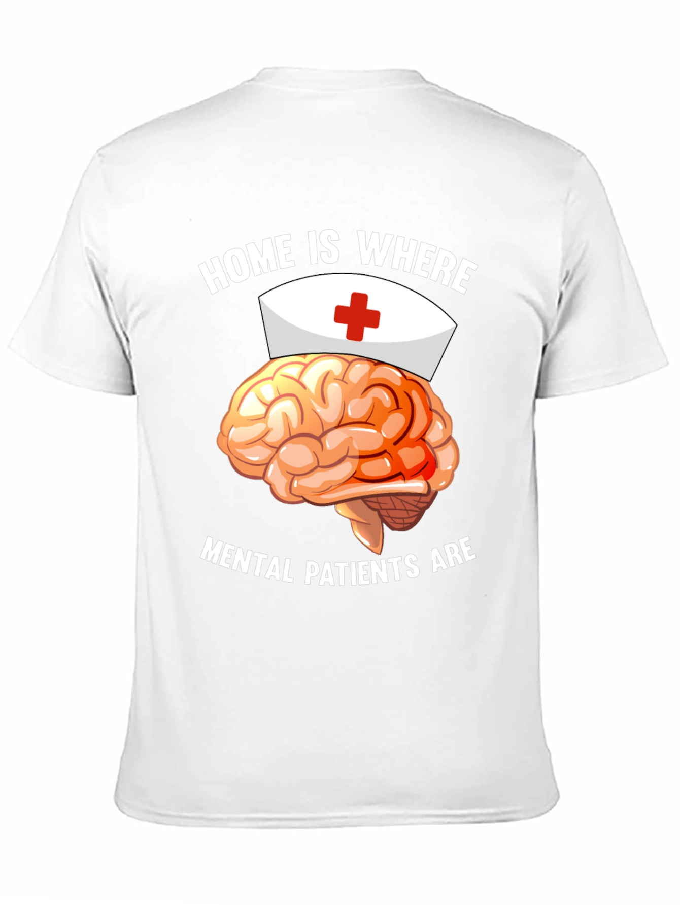 Mental Patients Brain Nurse Humor T-Shirt