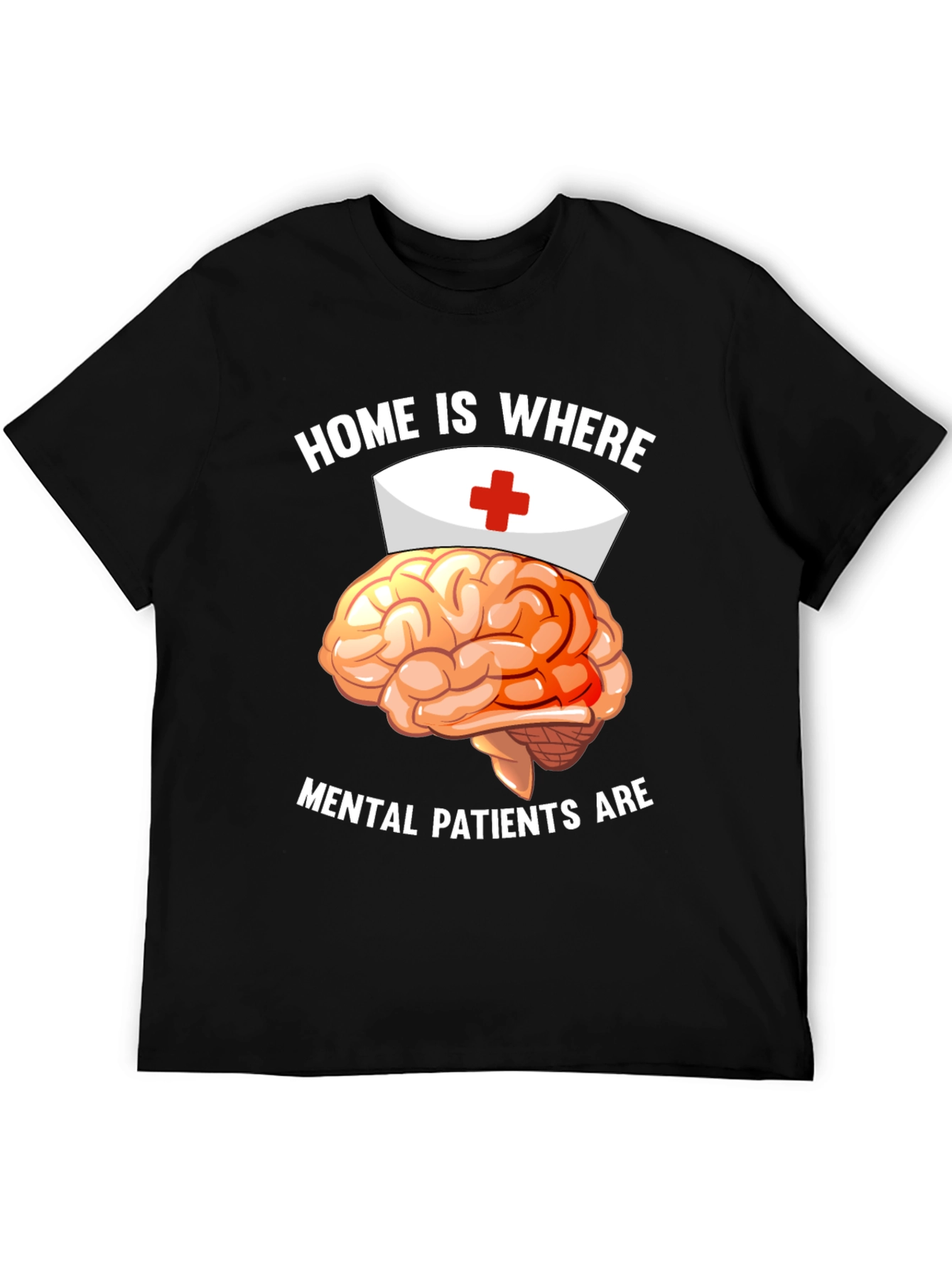 Mental Patients Brain Nurse Humor T-Shirt