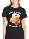 Mental Patients Brain Nurse Humor T-Shirt