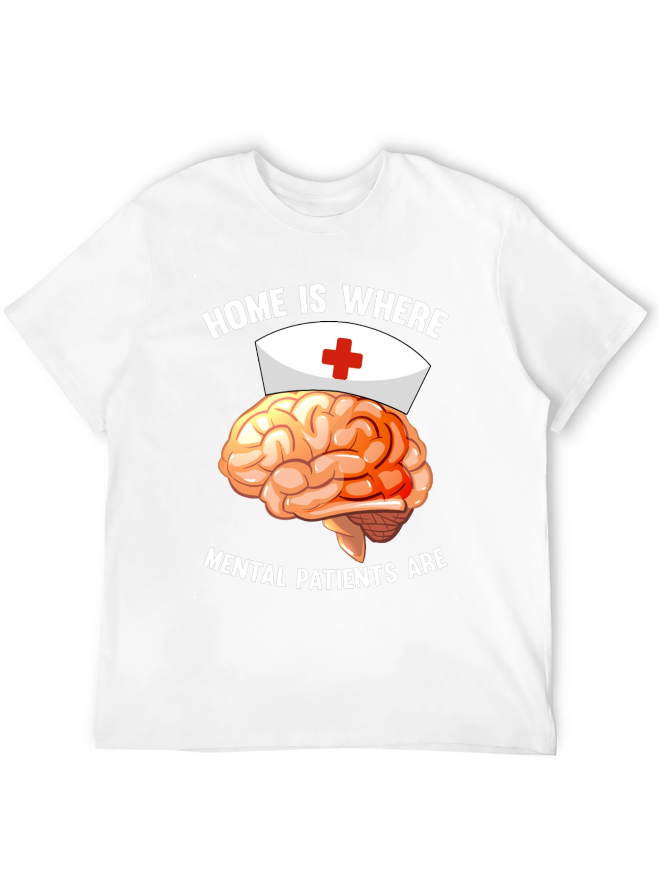 Mental Patients Brain Nurse Humor T-Shirt