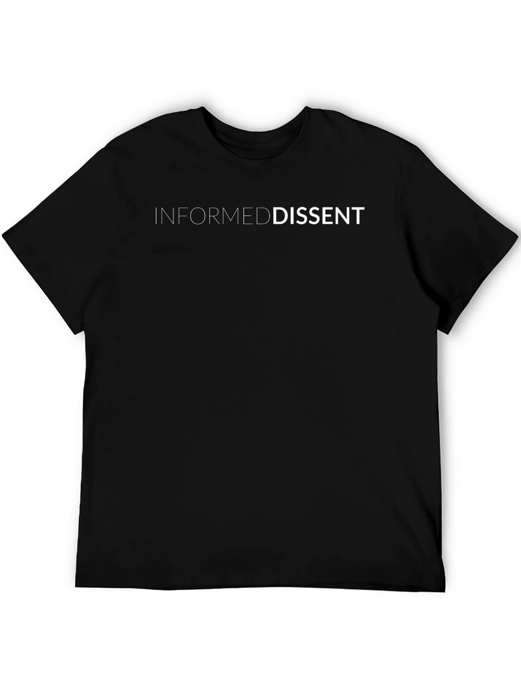 Informed Dissent Graphic Tee - Bold Statement T-Shirt