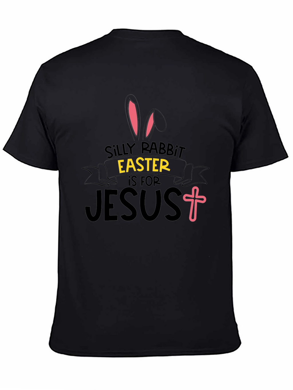 Silly Rabbit Easter Jesus Black T-Shirt