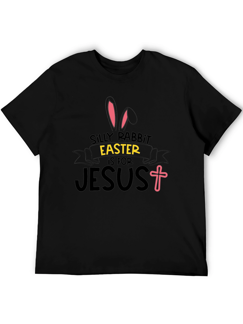 Silly Rabbit Easter Jesus Black T-Shirt