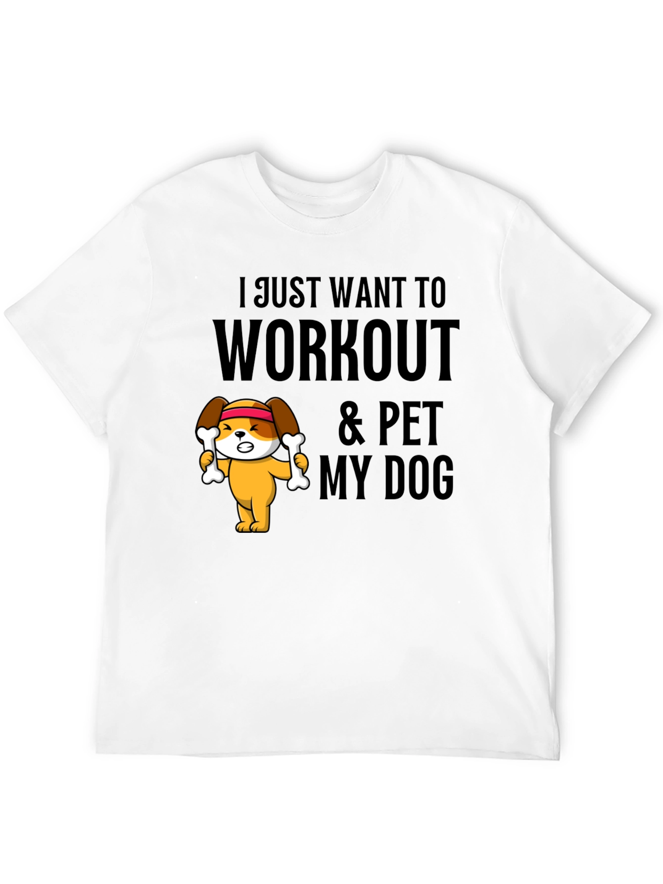 Workout & Pet My Dog T-Shirt