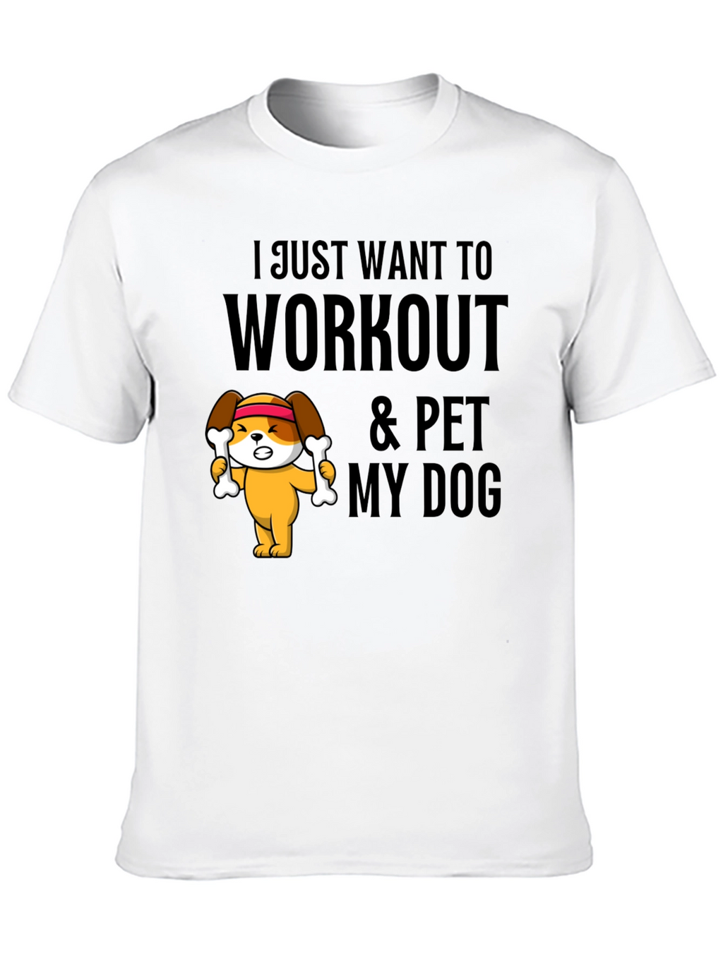 Workout & Pet My Dog T-Shirt