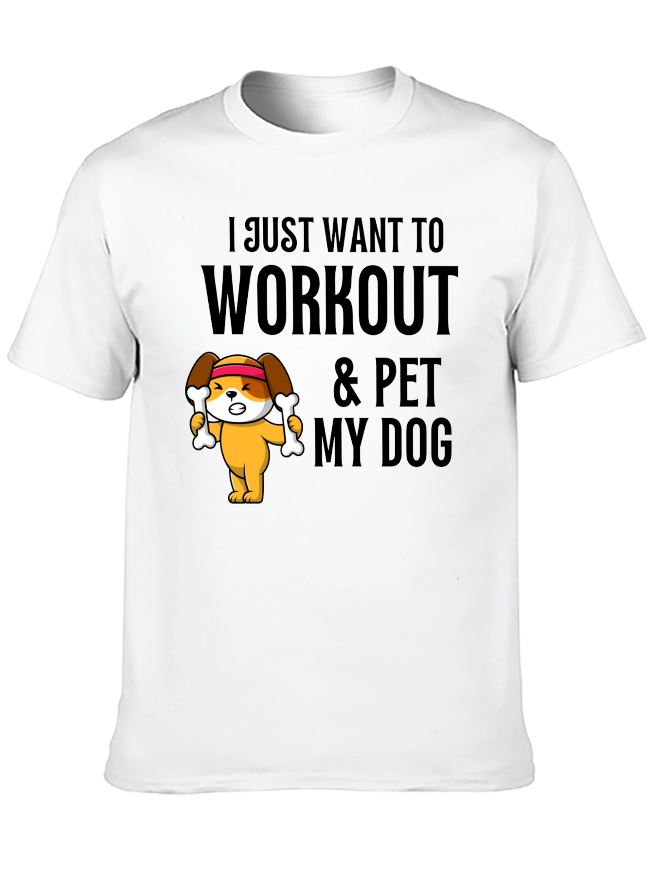 Workout & Pet My Dog T-Shirt