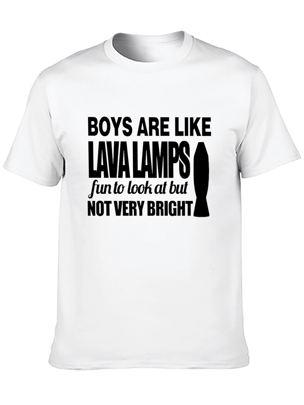 Boys Are Like Lava Lamps T-Shirt